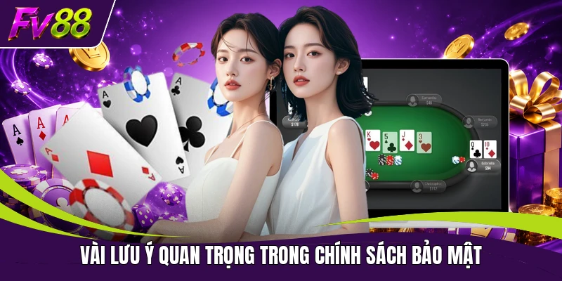 Vài lưu ý quan trọng trong chính sách bảo mật